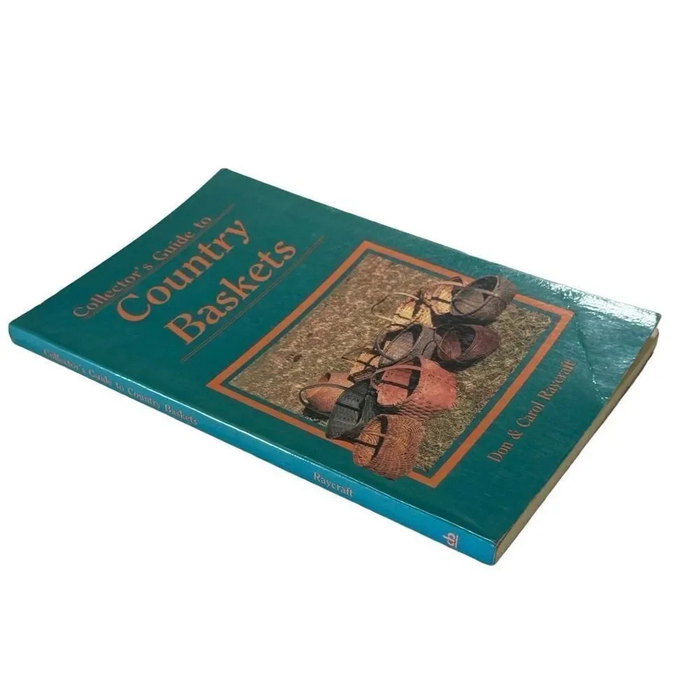Collector's Guide to Country Baskets by Carol Raycraft and Don Raycraft